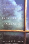 Treasures in Darkness: A Grieving Mother Shares Her Heart